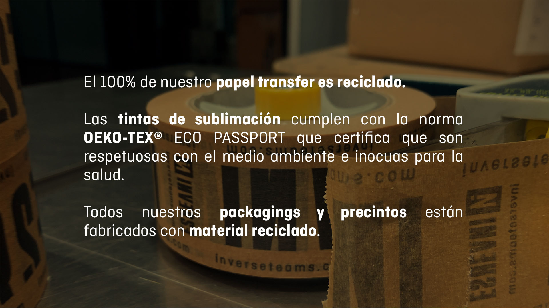 Papel transfer reciclado. Tintas de sublimación cumplen norma OEKO-TEX. Packaging reciclado