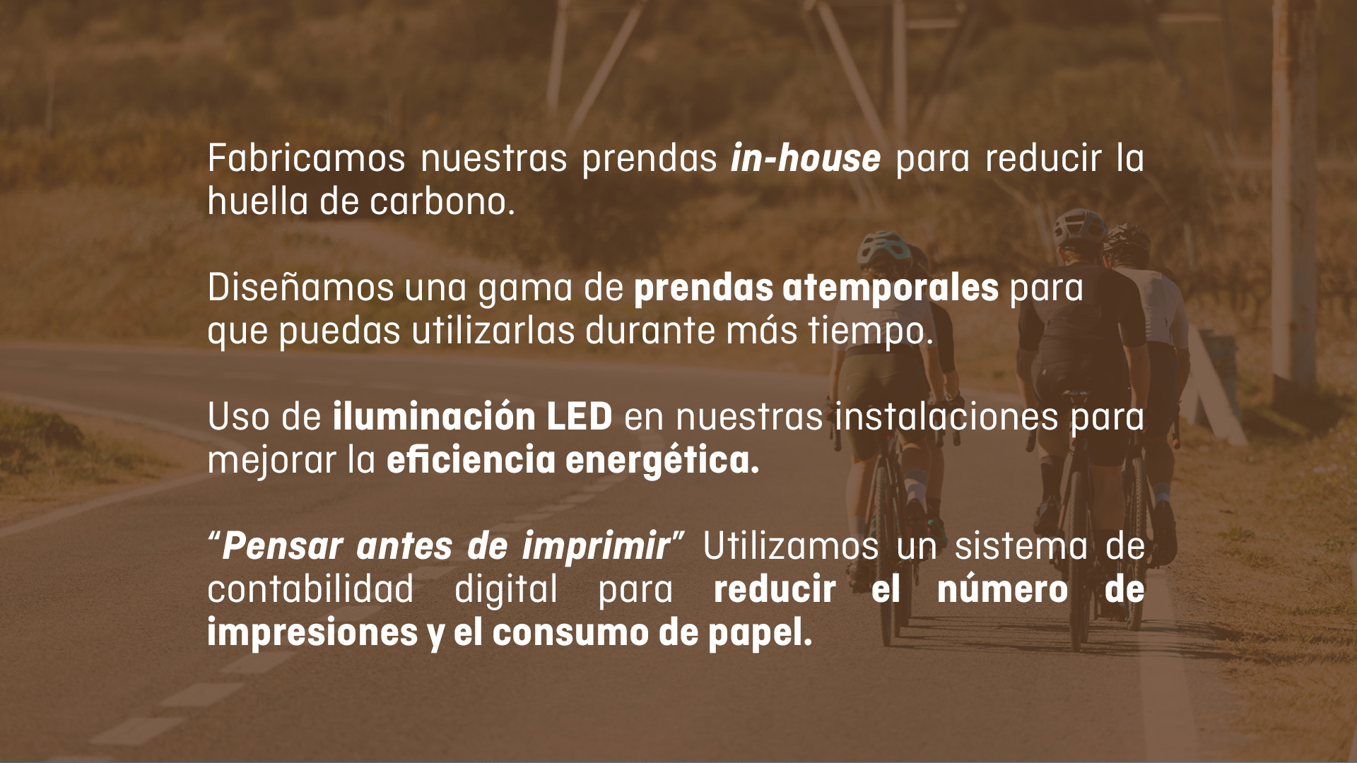 Fabricación centralizada para reducir la huella de carbono. Iluminación LED que mejora la eficiencia energética.