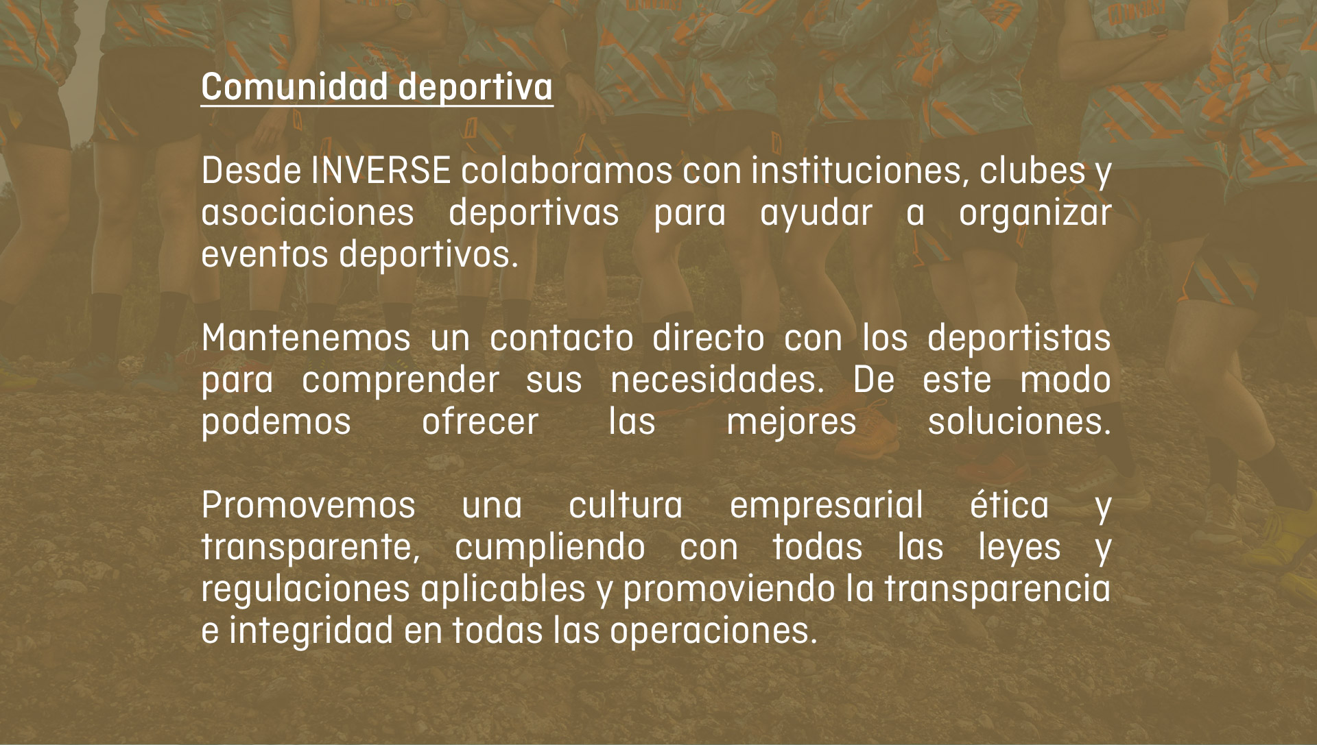 Inverse colabora con instituciones, clubes y asociaciones deportivas. Mantiene un contacto directo con los deportistas