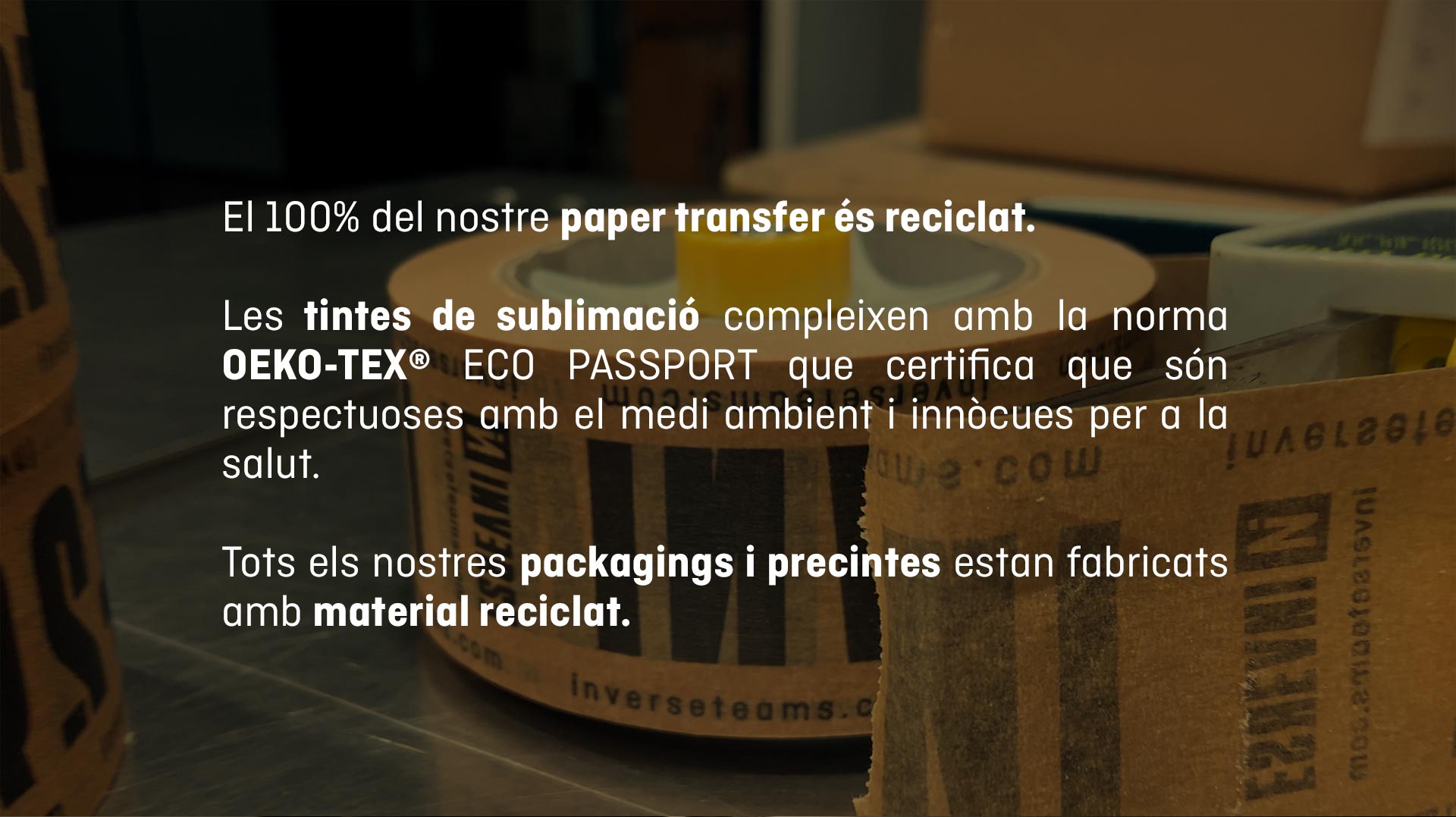 Paper transfer és reciclat. Packagings i precintes estan fabricats amb material reciclat.