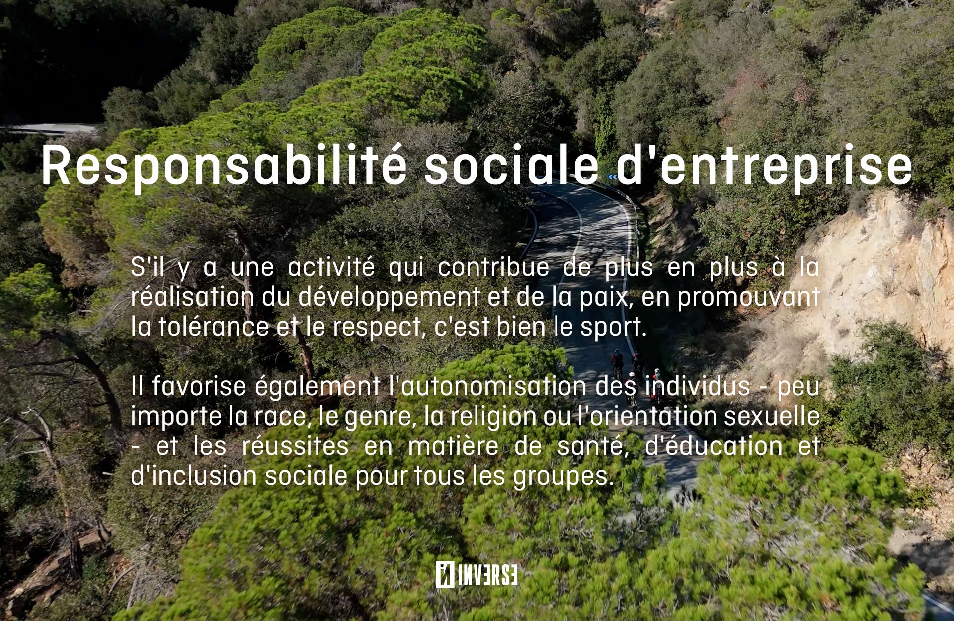 RESPONSABILITÉ SOCIALE D'ENTREPRISE. S'il y a une activité qui contribue de plus en plus à la réalisation du développement et de la paix, en promouvant la tolérance et le respect, c'est bien le sport.